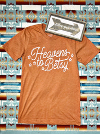 Heavens to Betsy Tee